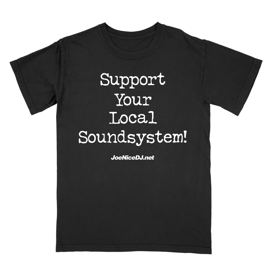 Support Your Local Soundsystem Tee