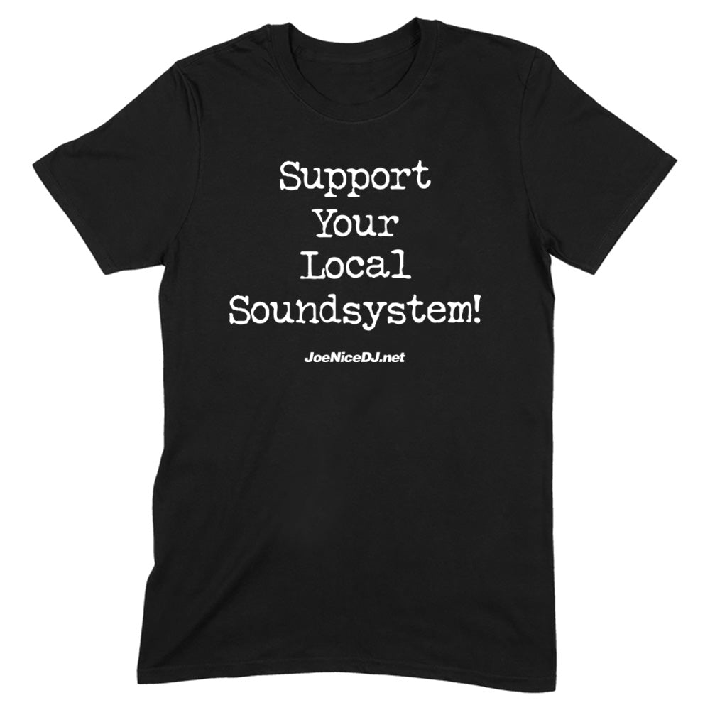 Support Your Local Soundsystem! | White Print